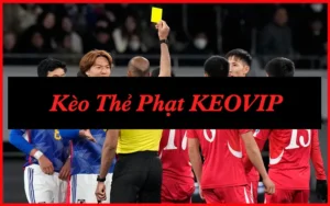 Kèo Thẻ Phạt Là Gì? 7 Loại Kèo Phổ Biến Nhất
